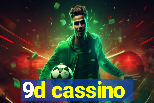 9d cassino